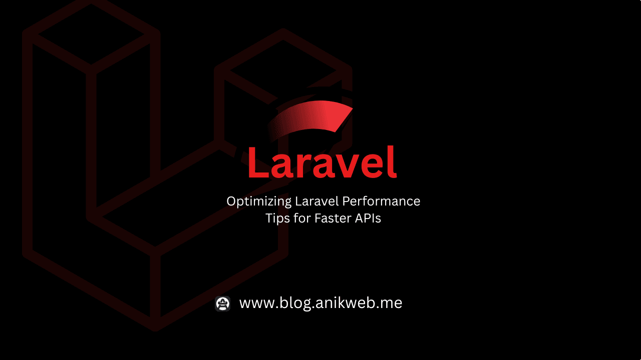 Optimizing Laravel Performance: Tips for Faster APIs